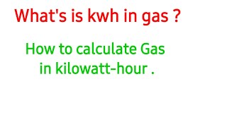 How to measure natural gas in kWh kwh conversion formula [upl. by Meesaw677]