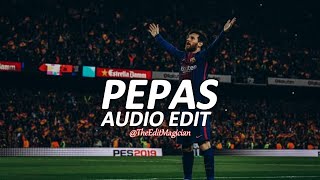 Pepas  Farruko edit audio [upl. by Montague]