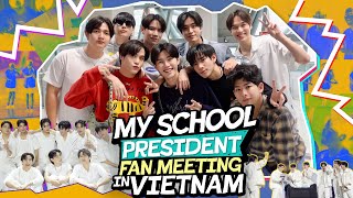 Eng Sub MY SCHOOL PRESIDENT FAN MEETING IN VIETNAM [upl. by Nylak]