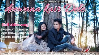 New Nagpuri Romantic song 2024 Deewana kair Dele  SingerArtis Kerketta StaringChamanampRajmadi [upl. by Elleneg]