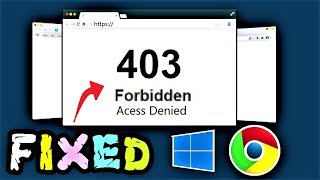 403 Forbidden Error Fix Windows 10  8  How to fix Website Error Code 403 Access Denied on Chrome [upl. by Anam946]