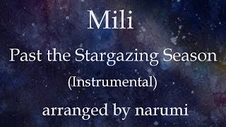 Mili  Past the Stargazing SeasonInstrumental  lyrics歌詞付karaokeカラオケ arranged by narumi [upl. by Seaton306]