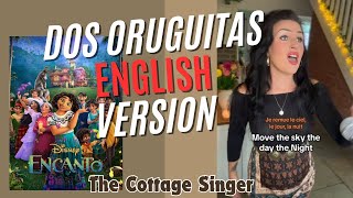 Dos Oruguitas  English version Encanto 🕯️🦋 [upl. by Eiliab200]