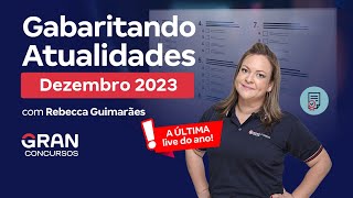 Gabaritando Atualidades Dezembro 2023 com Rebecca Guimarães [upl. by Hcahsem]