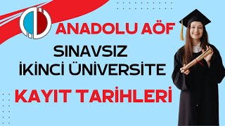 Anadolu Aöf Sınavsız İkinci Üniversite Kayıt Tarihi Belli Oldu İkinci Üni Kaydı Nasıl Yapılacak [upl. by Anirdua]