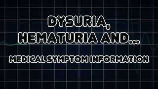 Dysuria Hematuria and Urinary retention Medical Symptom [upl. by Gildas497]