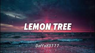 Lemon Treeslowed reverb [upl. by Aiceila]