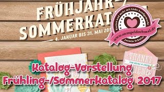 Katalogvorstellung FrühjahrSommerkatalog 2017 von Stampin Up [upl. by Ailecec]