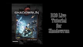 D20 Live Shadowrun Fifth Edition Tutorial [upl. by Ayom171]