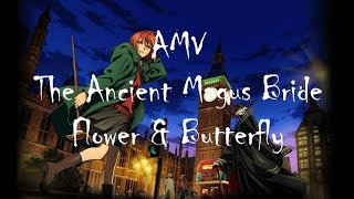 Mahoutsukai no Yome  Flower and Butterfly  AMV [upl. by Lossa]