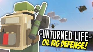 OIL RIG DEFENSE  Unturned Life Roleplay 194 [upl. by Jezabel]