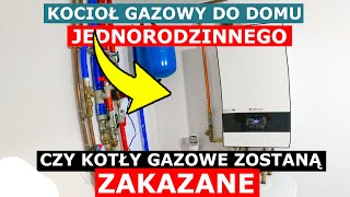 Jaki kocioł gazowy wybrać Czy kotły gazowe zostaną zakazane [upl. by Gipson195]