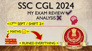 SSC CGL TIER  1 2024  MY EXAM REVIEW  MATHS🔥 ssc [upl. by Ddet]