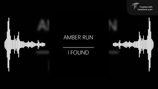 Amber Run  I Found [upl. by Evangeline]