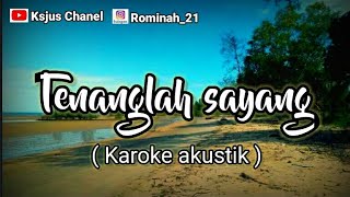 SOUQY  TENANGLAH SAYANG  karoke akustik  cover lirik [upl. by Hammerskjold]