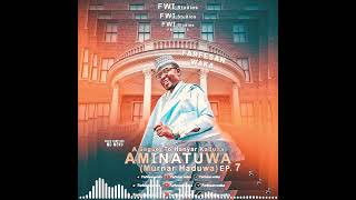 Farfesan waka  AMINATUWA Ep 7 Murnar Haɗuwa  2023 [upl. by Ailec946]