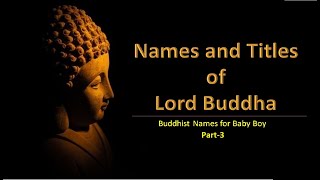 Part 3 Names and Titles of Lord Buddha Baby boy names with meanings [upl. by Morse726]