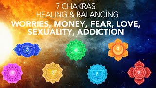 7 Chakras Open amp Recovery  Worries Money Fear Love Work Life Family Sexuality Addiction [upl. by Llecrad]