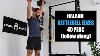 HALADÓ KETTLEBELL EDZÉS  40 PERC  TÖRÖK FELÁLLÁS SNATCH BÖLCSŐ follow along [upl. by Fedirko]