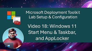 MDT Lab Setup Video 18  Windows 11 Start Menu amp Taskbar and AppLocker [upl. by Lukey31]