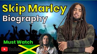 SKIP MARLEY Biography 2023  Truth about Skip Marley  Bob Marley grandson Skip Marley  live and [upl. by Leaffar97]