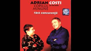 Costi si Adrian  Fara concurenta Full Album [upl. by Alekram]