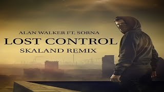 Alan Walker  Lost Control Skaland Remix [upl. by Aleck]