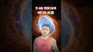 12 July 2038 Earth will End 😱 viral facts shortvideo short nasa asteroid isro trendingshorts [upl. by Yhtac]