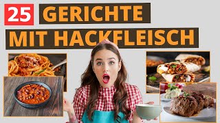 25 Gerichte mit Hackfleisch [upl. by Gretta]