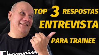 Entrevista PROGRAMA TRAINEE  AS PERGUNTAS MAIS REALIZADAS COM DICAS DE RESPOSTAS [upl. by Yborian860]