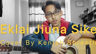 Vek  Eklai Jiuna Sikey  Cover by Kenish  Verse 1 [upl. by James635]