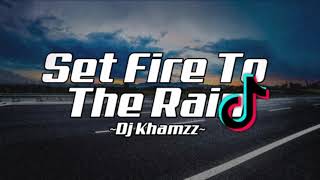 DJ SET FIRE TO THE RAIN  VIRAL TIK TOK Dj Khamzz [upl. by Myriam791]