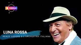 LUNA ROSSA  Renzo Arbore e LOrchestra Italiana [upl. by Asilec]