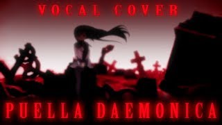 PUELLA DAEMONICA Sis Puella Magica Vocal Cover  Remix [upl. by Bronez25]