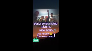 SULOI EWER KTANG IONG PA  full song  kular syiemlieh new song [upl. by Elrahc]