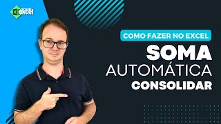 Como Fazer Soma Automática para Consolidar no Excel [upl. by Llered]