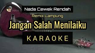 JANGAN SALAH MENILAIKU KARAOKE NADA CEWEK [upl. by Hanford]