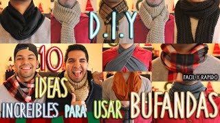 DIY 10 FORMAS ORIGINALES DE USAR UNA BUFANDA  FÁCIL Y RÁPIDO [upl. by Avery]