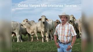 Ovidio Vargas Mix cristianas llaneras [upl. by Nerua]