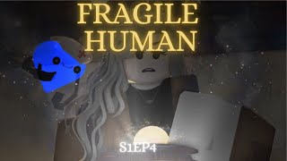 ROBLOX SERIES I Fragile Human I S1EP4 [upl. by Saiff]