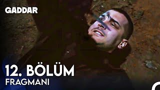 Gaddar 12 Bölüm Fragmanı  DAĞHAN ÖLMÜŞ [upl. by Alioz]