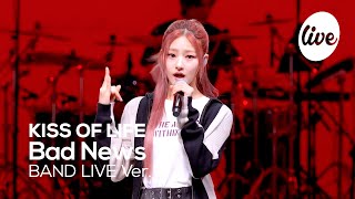 4K KISS OF LIFE키스오브라이프 “Bad News” Band LIVE Concert 폭룡적 밴드라이브 듣고 입 못 다물걸💋it’s KPOP LIVE 잇츠라이브 [upl. by Reve]