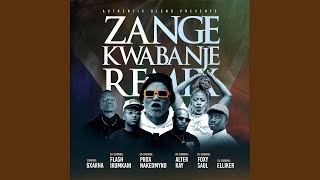 Zange Kwabanje feat Flash Ikumkani Proxnakedmynd Foxy Saul Alter Kay amp Elliker Remix [upl. by Mendelsohn488]