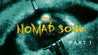 Omikron Nomad Soul Part 1 [upl. by Yvaht631]