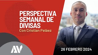 Divisas  Perspectiva semanal  26 de febrero a 01 de marzo 2024 [upl. by Shanna]