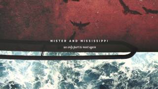 Mister and Mississippi  A Song For The Quiet Ones [upl. by Enaled685]