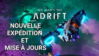 TOUT CE QUIL FAUT SAVOIR SUR LA MAJ ADRIFT  NO MANS SKY FR [upl. by Yacov637]