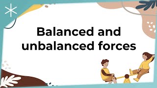 Balanced and unbalanced forces [upl. by Charyl997]