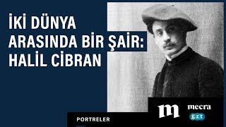 İki dünya arasında bir şair Halil Cibran [upl. by Garibull]