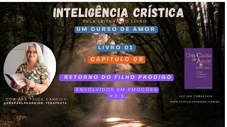 30 Um curso de amor  LIVRO 01  Capítulo 9Retorno do Filho Pródigo  envolvidos em emoções  35 [upl. by Osborn]